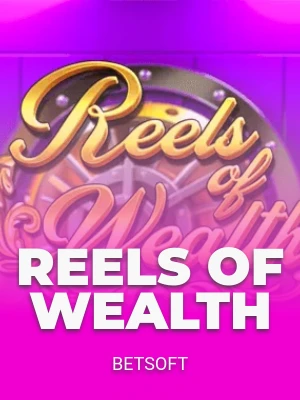 Reels of Wealth