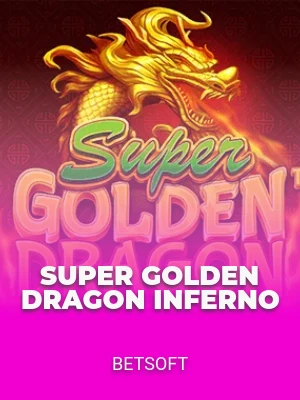 Super Golden Dragon Inferno