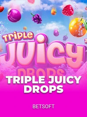 Triple Juicy Drops