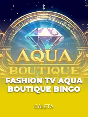 Fashion TV Aqua Boutique Bingo