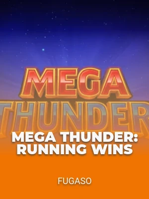 Mega Thunder: RUNNING WINS