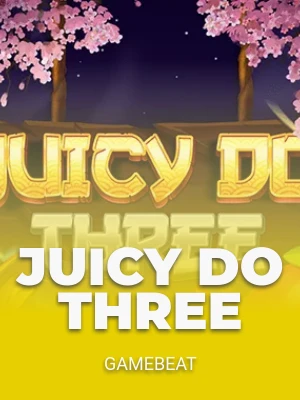 Juicy Do Three