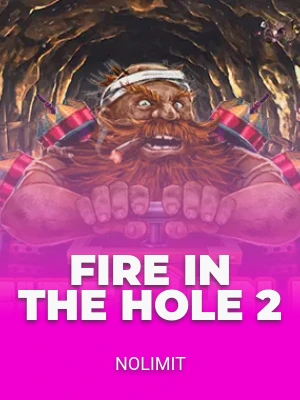 Fire in the Hole 2