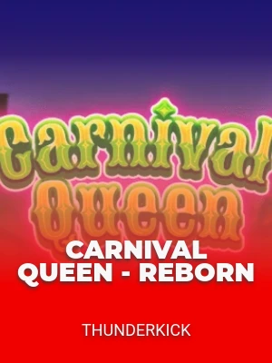 Carnival Queen - Reborn