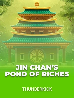 Jin Chan’s Pond of Riches